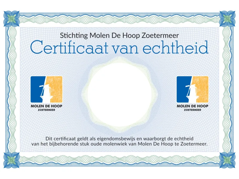Voorbeeld certificaat van echtheid. Tekst op Certificaat: Stichting Molen de de Hoop Zoetermeer en het logo. Ook het bedrag erop